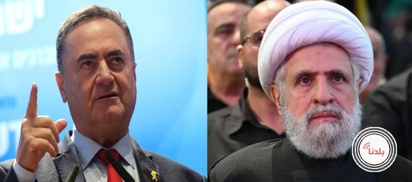 كاتس يهدد باغتيال نعيم قاسم: سيدفع حزب الله ثمنا باهظا على انضمامه للحرب